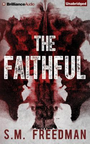 Audio The Faithful S. M. Freedman