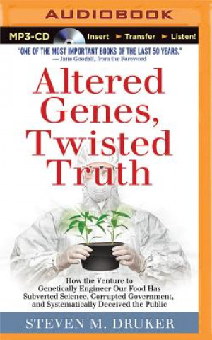 Digital Altered Genes, Twisted Truth Steven M. Druker