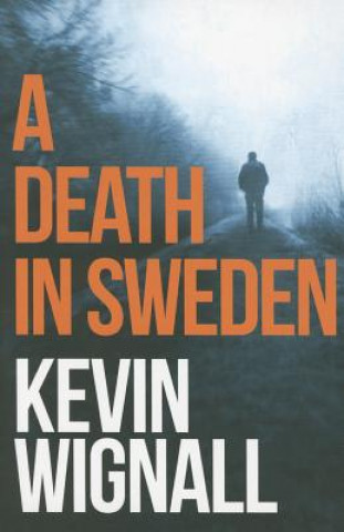 Numérique A Death in Sweden Kevin Wignall