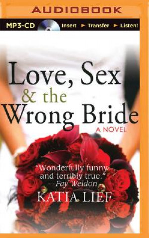 Digital Love, Sex & the Wrong Bride Katia Lief