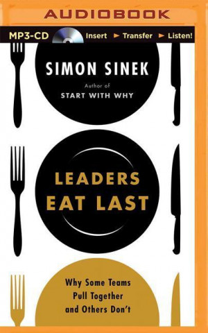 Digital Leaders Eat Last Simon Sinek