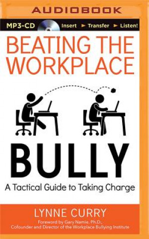 Digital Beating the Workplace Bully Lynne Curry