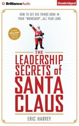 Hanganyagok The Leadership Secrets of Santa Claus Eric Harvey