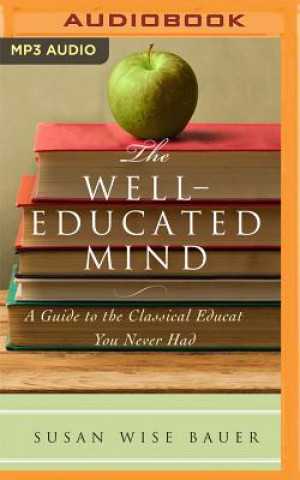 Digital The Well-educated Mind S. Wise Bauer