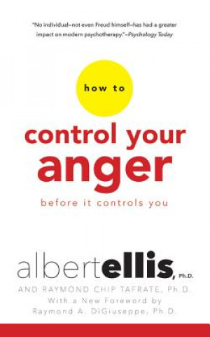 Аудио How to Control Your Anger Before It Controls You Albert Ellis