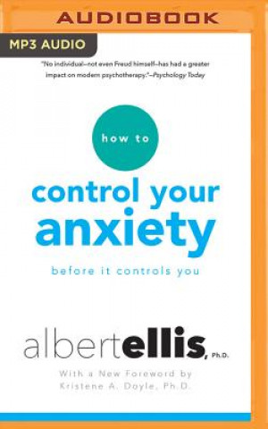 Digital How to Control Your Anxiety Before It Controls You Albert Ellis