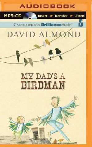 Numérique My Dad's a Birdman David Almond