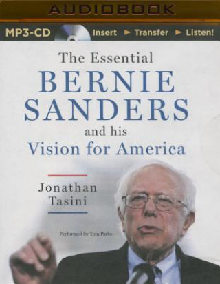 Digital The Essential Bernie Sanders and His Vision for America Jonathan Tasini