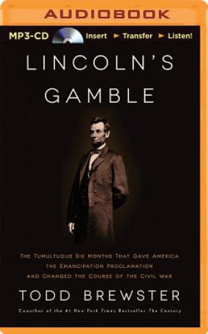 Digital Lincoln's Gamble Todd Brewster