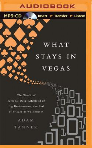 Digital What Stays in Vegas Adam Tanner