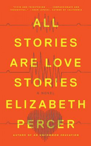 Аудио All Stories Are Love Stories Elizabeth Percer