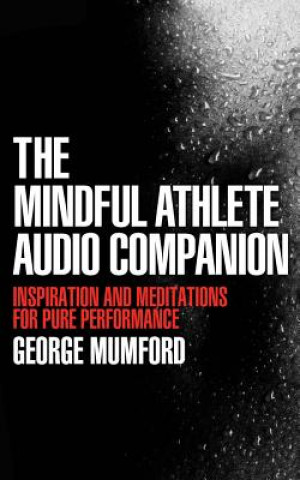 Audio The Mindful Athlete George Mumford