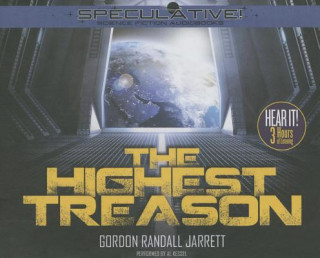 Hanganyagok The Highest Treason Gordon Randall Jarrett