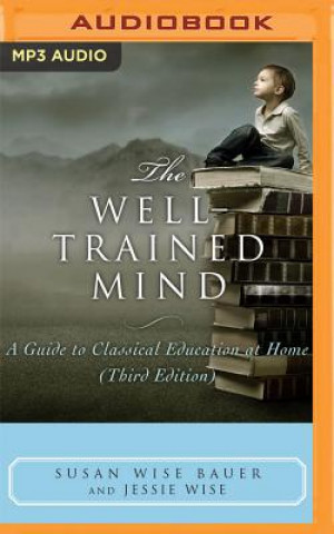 Digital The Well-trained Mind S. Wise Bauer