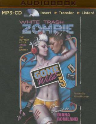 Audio White Trash Zombie Gone Wild Diana Rowland