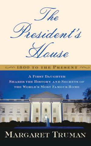 Audio The President's House Margaret Truman