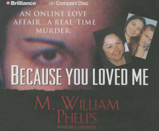 Audio Because You Loved Me M. William Phelps