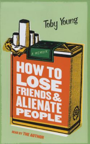 Аудио How to Lose Friends and Alienate People Toby Young