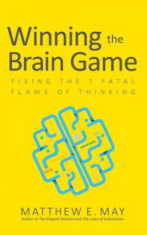 Hanganyagok Winning the Brain Game Matthew E. May