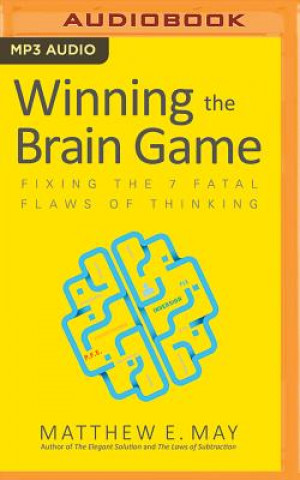 Audio Winning the Brain Game Matthew E. May