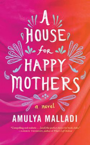 Hanganyagok A House for Happy Mothers Amulya Malladi