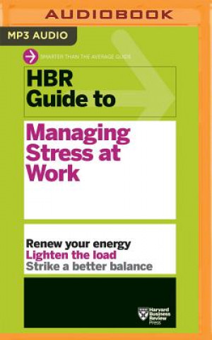 Digital Hbr Guide to Managing Stress at Work Harvard Business Review