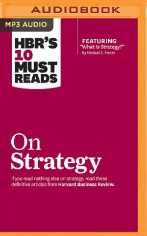 Audio Hbr's 10 Must Reads on Strategy Harvard Business Review