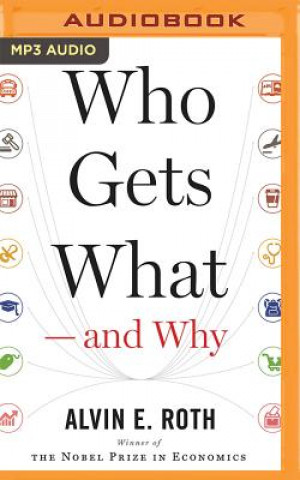 Digital Who Gets What—and Why Alvin E. Roth