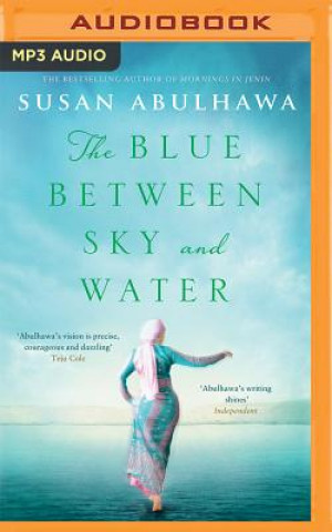 Hanganyagok The Blue Between Sky and Water Susan Abulhawa
