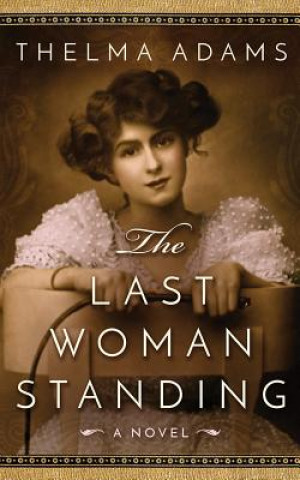 Audio The Last Woman Standing Thelma Adams