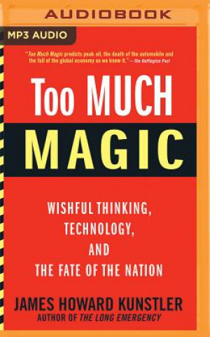 Audio Too Much Magic James Howard Kunstler