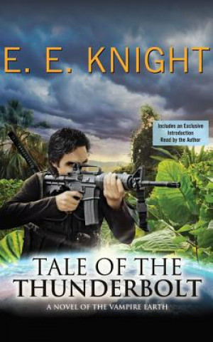 Hanganyagok Tale of the Thunderbolt E. E. Knight