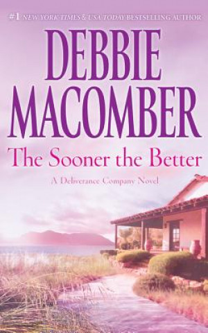 Hanganyagok The Sooner the Better Debbie Macomber