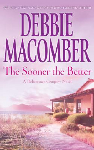 Аудио The Sooner the Better Debbie Macomber