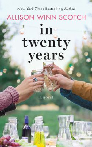 Audio In Twenty Years Allison Winn Scotch