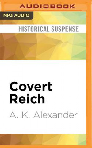 Digital Covert Reich A. K. Alexander