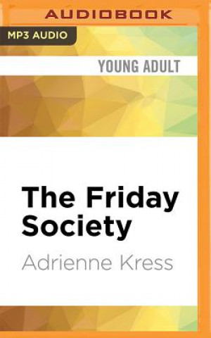 Audio The Friday Society Adrienne Kress