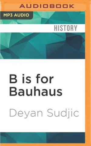 Audio B Is for Bauhaus Deyan Sudjic