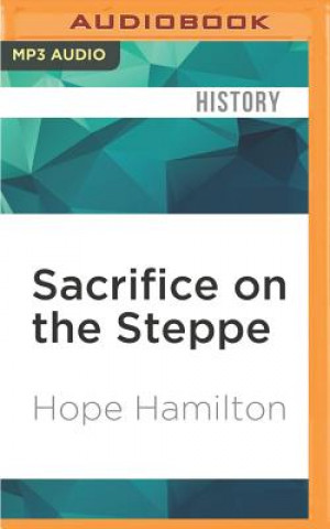 Digital Sacrifice on the Steppe Hope Hamilton