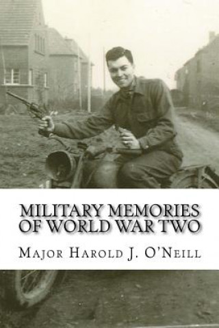 Knjiga Military Memories of World War Two Harold J. O'neill