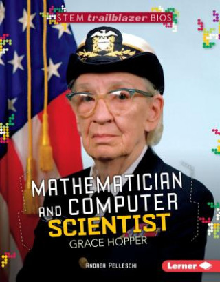 Knjiga Mathematician and Computer Scientist Grace Hopper Andrea Pelleschi