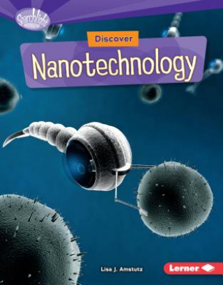Carte Discover Nanotechnology Lisa Amstutz