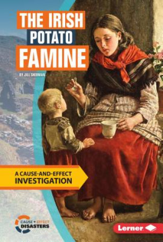 Книга The Irish Potato Famine Jill Sherman