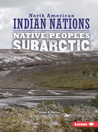 Книга Native Peoples of the Subarctic Stuart A. Kallen