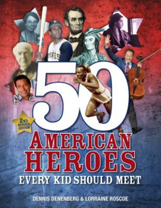 Könyv 50 American Heroes Every Kid Should Meet Dennis Denenberg