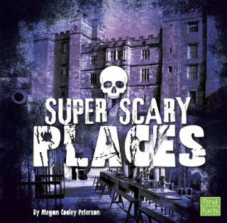 Kniha Super Scary Places Megan Cooley Peterson