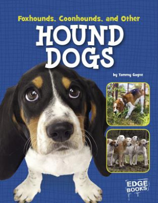 Carte Foxhounds, Coonhounds, and Other Hound Dogs Tammy Gagne