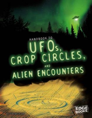 Carte Handbook to Ufos, Crop Circles, and Alien Encounters Sean McCollum