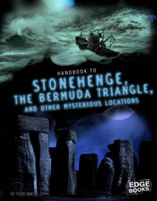 Книга Handbook to Stonehenge, the Bermuda Triangle, and Other Mysterious Locations Tyler Omoth