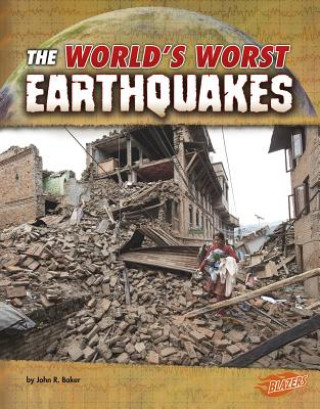 Книга The World's Worst Earthquakes John R. Baker